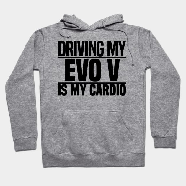 Driving my Evo V is my cardio Hoodie by BuiltOnPurpose